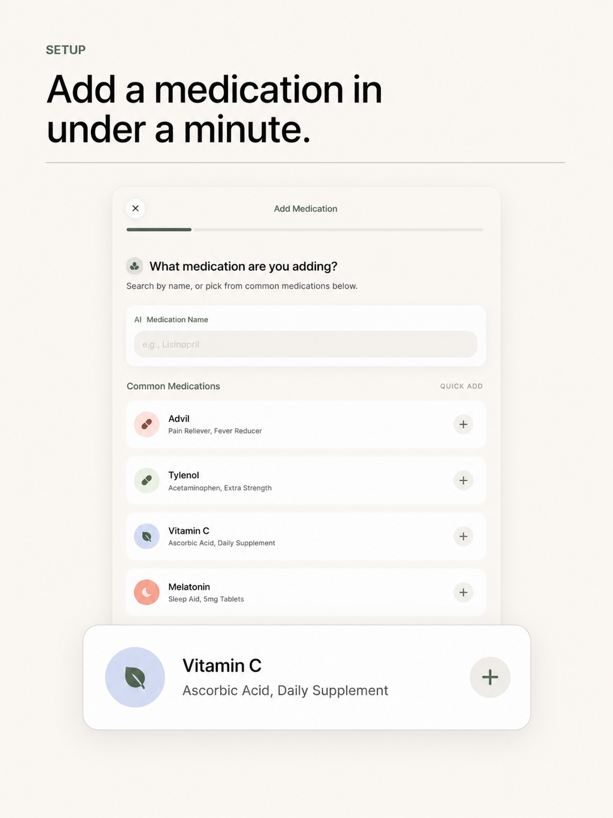 Add a medication in under a minute.